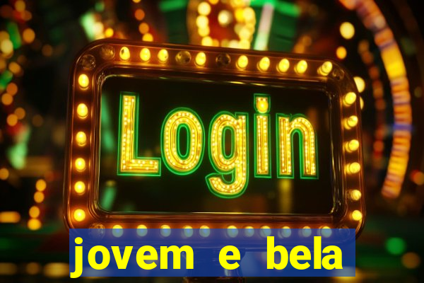 jovem e bela dublado download